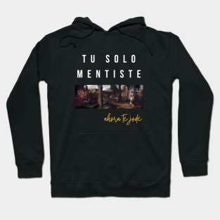 Tú solo mentiste Hoodie